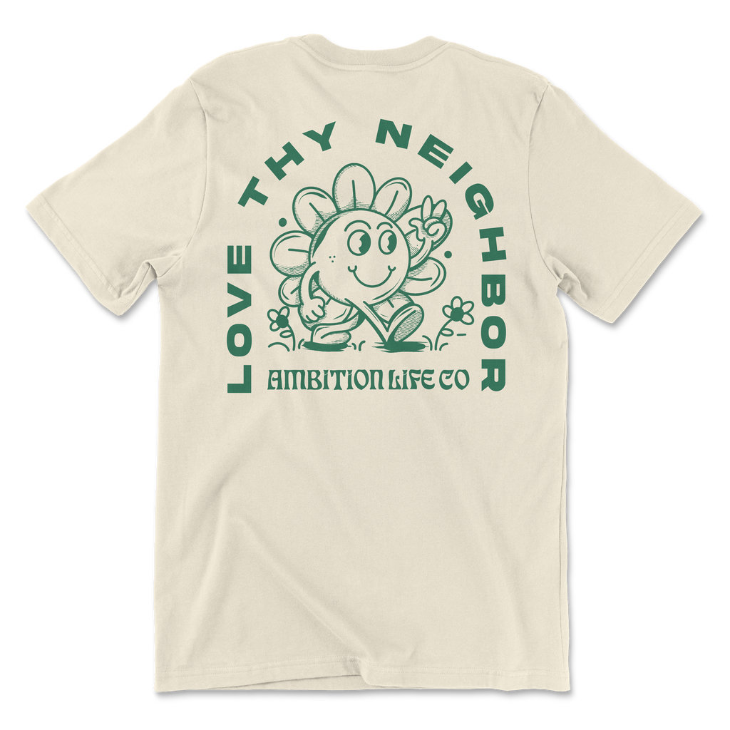 Love Thy Neighbor Fashion Tee (front + back)